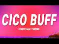 Cocteau Twins - Cico Buff (Lyrics)