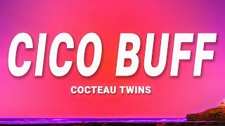 Cocteau Twins - Cico Buff (Lyrics)