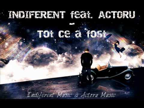Indiferent feat. Actoru - Tot ce a fost