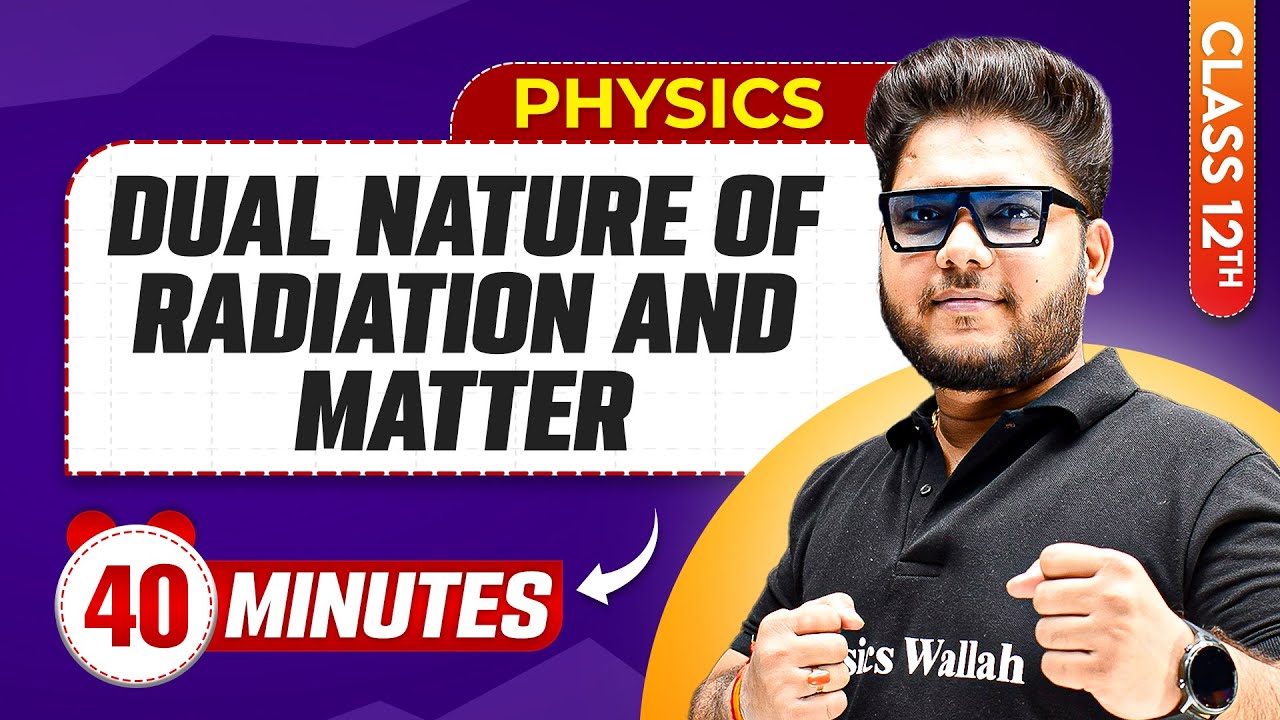 Dual Nature Of Radiation And Matter in 40 Minutes | Class 12th Physics | Mind Map Series