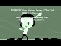 THRILLER Tribute Michael Jackson FT Rui Flip 2020 All Rights Reserved