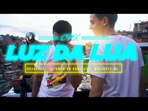 Dornelles, DJ Swag do Complexo, Moriarty Mc - Luz da Lua (Clipe Oficial)
