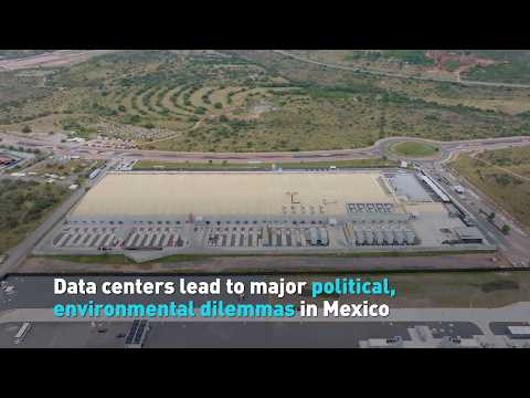 Data centers lead to major political, environmental dilemmas in Mexico