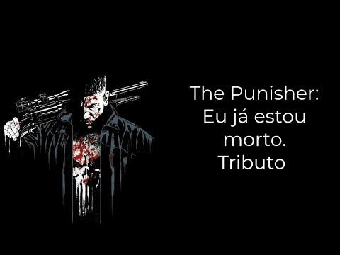 THE PUNISHER - EU JÁ ESTOU MORTO