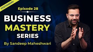 EP 28 of 100 - Business Mastery Series | By Sandeep Maheshwari | Hindi