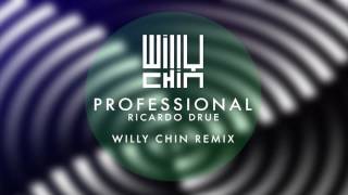 Ricardo Drue - Professional [Willy Chin Remix]