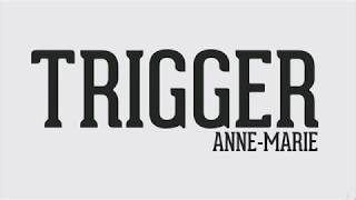 Anne-Marie - Trigger Lyrics