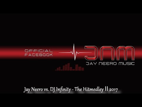 Jay Neero vs. DJ Infinity - The Hitmedley II 2017
