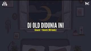 Download lagu DJ OLD DI DUNIA INI Slowed   Reverb (8D Audio)🎧 mp3