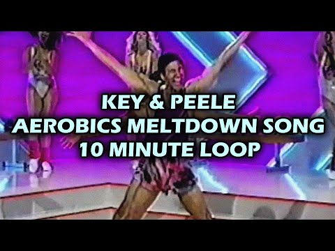 Key & Peele | Aerobics Meltdown Song | 10 Minute Loop