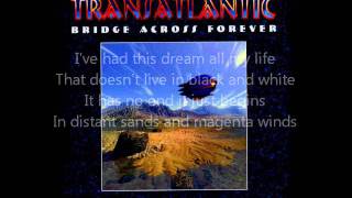 Transatlantic Bridge Across Forever with lyrics