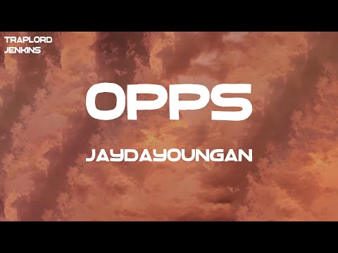 JayDaYoungan - Opps (Lyrics)