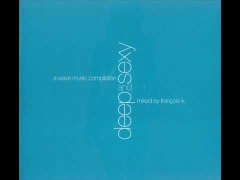François K* ‎– Deep And Sexy (A Wave Music Compilation)