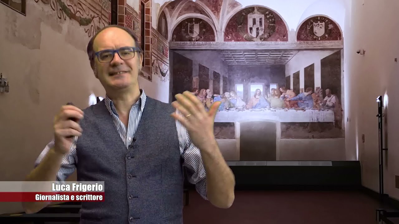 IL CENACOLO DI LEONARDO raccontato da Luca Frigerio