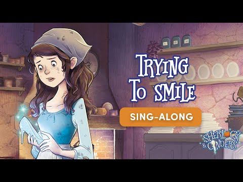 Trying To Smile - Sherlock And Cinders - Sing Along