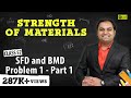 SFD and BMD - Problem 1 - Part 1 - Shear Force and Bending Moment Diagram - Strength of Materials SFD and BMD - Problem 1 - Part 1 - Shear Force and Bending Moment Diagram - Strength of Materials