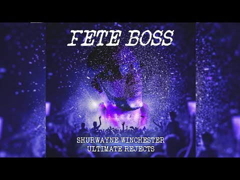 FETE BOSS - Shurwayne Winchester x Ultimate Rejects (Official Release) | Soca 2020