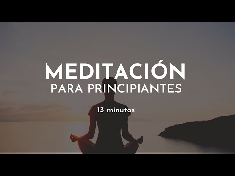 Meditación para principiantes, 13 minutos