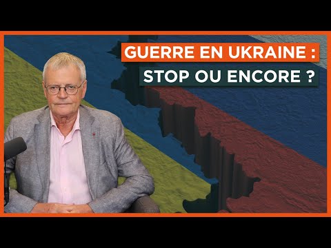 Guerre en Ukraine : stop ou encore ?
