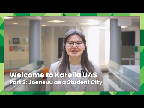 Welcome to Karelia UAS: Joensuu as a Student City