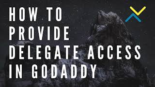 How to Provide Delegate Access in GoDaddy (The Easy Way) in 2024