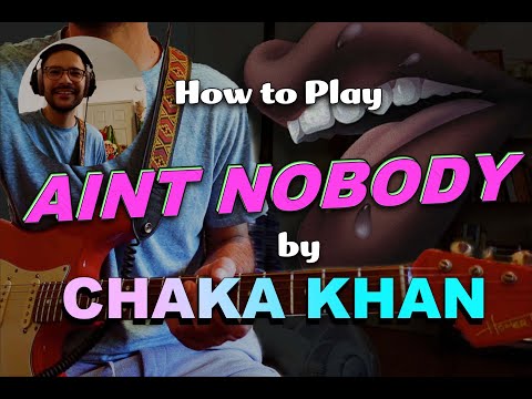 HOW TO PLAY - Aint Nobody by CHAKA KHAN