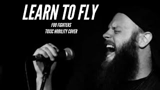 Download lagu Foo Fighters - Learn To Fly (Toxic Nobility Cover) mp3