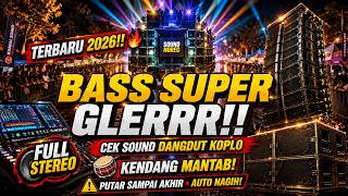 Download lagu CEK SOUND DANGDUT KOPLO 🔥 BASS GLERRR 2026 PALING MANTAB! FULL STEREO SYAHDU | KENDANG NENDANG mp3