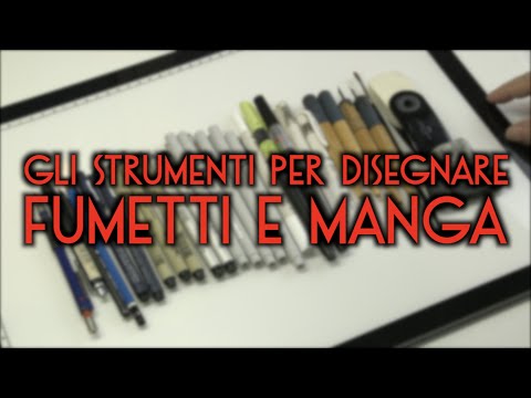 GLI STRUMENTI PER DISEGNARE FUMETTI E MANGA - lezionidifumetto.it