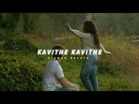 Kavithe Kavithe ( Slowed + Reverb ) | Soul Vibez