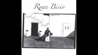 Ryan Bisio -- Little Fly On The Wall