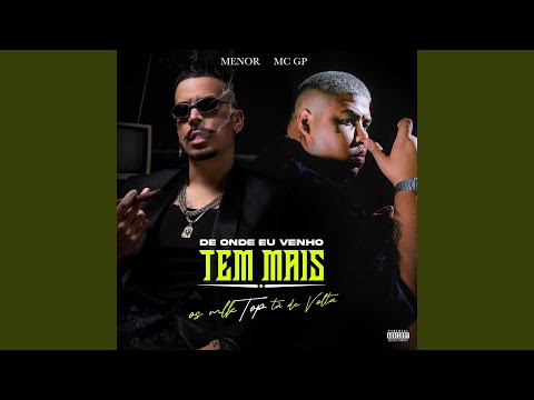 De onde eu venho tem mais/Os mlk top tá de volta