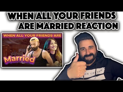 BYN: When All Your Friends Are Married Reaction !!!