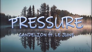 Download lagu Pressure - Candelion ft. Le June | Lyrics / Lyric Video mp3