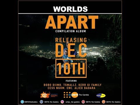 UNFPA The Gambia releases its music compilation album - Worlds Apart - to wrap up 16 Days of Activism against GBV 2018