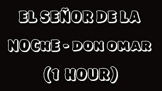 El señor de la noche - Don Omar (1 hour)