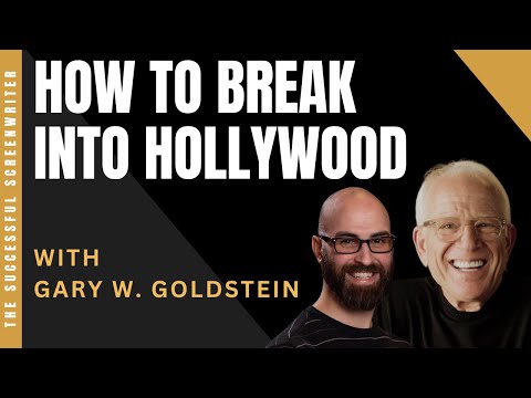 How to Conquer Hollywood | Breaking into LA | Gary W. Goldstein