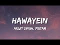 Hawayein (Lyrics) | Jab Harry Met Sejal | Shah Rukh Khan| Anushka| Arijit Singh | Pritam.