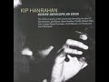 Kip Hanrahan Desire Develops An Edge (from Desire Develops An Edge)