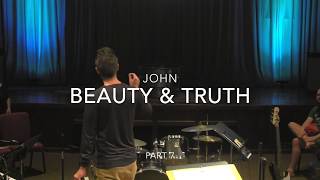 John: Beauty & truth - part 7
