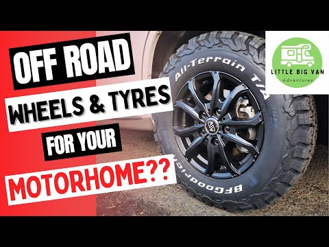 The BEST "Off Road" Wheels & Tyres for a Motorhome.