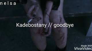 Kadebostany // Goodbye (Çeviri)