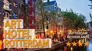 ART Hotel Rotterdam hotel review | Hotels in Rotterdam | Netherlands Hotels