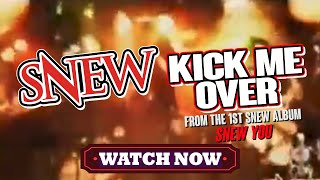 SNEW - Kick Me Over - original - music video