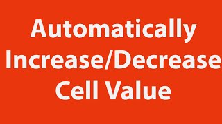 Increase or decrease cell value automatically using Excel VBA