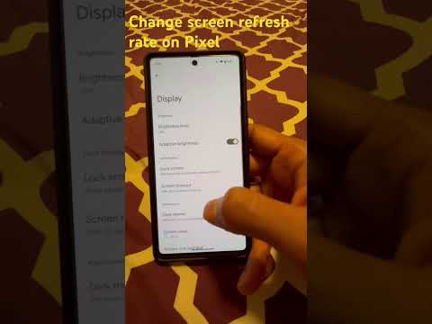 For Google Pixel - Change screen refresh rate