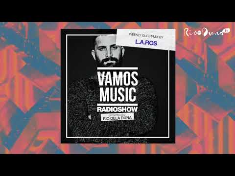 Vamos Radio Show By Rio Dela Duna #468 Homelive + Guest Mix By L A ROS
