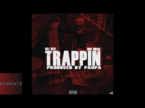 Will West x Eddie MMack - Trappin [Prod. By Paupa] [New 2017]