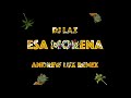DJ LAZ  - Esa Morena (Andrew Lux Bootleg)