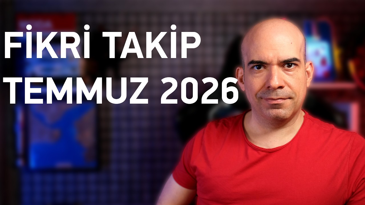 Fikri Takip / Temmuz 2026